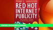 FAVORIT BOOK Red Hot Internet Publicity: The Insider s Guide to Marketing Online FREE BOOK ONLINE