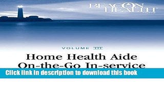 Ebook Home Health Aide On-the-Go In-Service Lessons: Vol. 3, Issue 3: Personal Protective