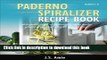 Books My Paderno Vegetable Spiralizer Recipe Book: Delectable and Surprisingly Easy Paleo,