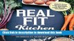 Books Real Fit Kitchen: Fuel Your Body, Improve Energy, and Increase Strength with Every Meal Free