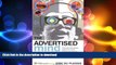 READ ONLINE The Advertised Mind: Groundbreaking Insights into How Our Brains Respond to