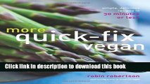 Ebook More Quick-Fix Vegan: Simple, Delicious Recipes in 30 Minutes or Less Free Online