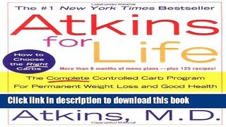 Ebook Atkins for Life: The Complete Controlled Carb Program for Permanent Weight Loss and Good