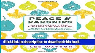 Ebook Peace   Parsnips: Adventurous Vegan Cooking for Everyone: 200 Plant-Based Recipes Bursting