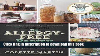 Ebook The Allergy-Free Pantry: Make Your Own Staples, Snacks, and More Without Wheat, Gluten,