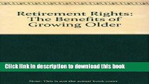 [Download] Retirement Rights: The Benefits of Growing Older Free Books