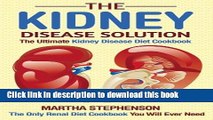 Books The Kidney Disease Solution, The Ultimate Kidney Disease Diet Cookbook: The Only Renal Diet