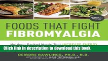 Books Foods that Fight Fibromyalgia:Nutrient-Packed Meals That Increase Energy, Ease Pain, and