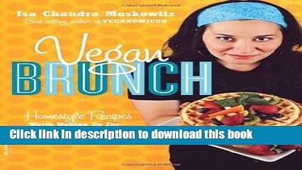 Download Video: Ebook Vegan Brunch: Homestyle Recipes Worth Waking Up For - From Asparagus Omelets to Pumpkin