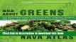 Ebook Wild About Greens: 125 Delectable Vegan Recipes for Kale, Collards, Arugula, Bok Choy, and