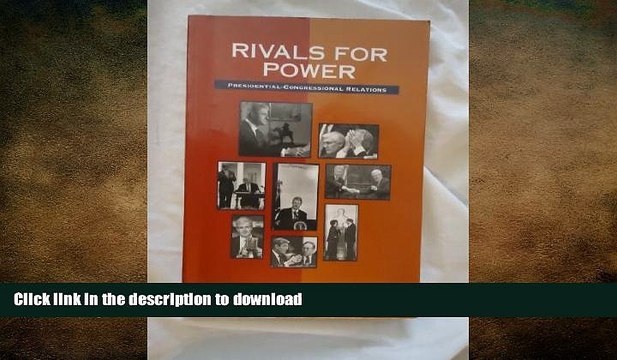 FREE PDF Rivals for Power: Presidential-Congressional Relations BOOK ONLINE
