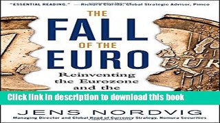 Books The Fall of the Euro: Reinventing the Eurozone and the Future of Global Investing Free Online