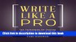 Ebook Write Like a Pro: Ten Techniques for Getting Your Point Across at Work (and in Life): Ten