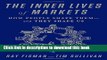 Ebook The Inner Lives of Markets: How People Shape Themâ€”And They Shape Us Full Online