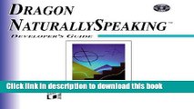 Books Dragon Naturally speaking developer s guide with CDROM Free Online