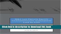Ebook M A and Private Equity Confidentiality Agreements Line by Line: A Detailed Look at