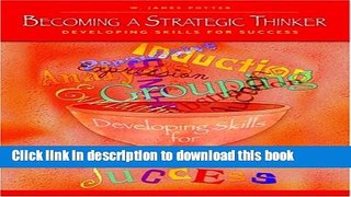 Books Becoming a Strategic Thinker: Developing Skills for Success Full Download