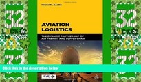 Must Have PDF  Aviation Logistics: The Dynamic Partnership of Air Freight and Supply Chain  Free