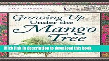 Books Growing Up Under the Mango Tree Full Download