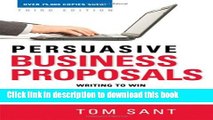 Books Persuasive Business Proposals: Writing to Win More Customers, Clients, and Contracts Full