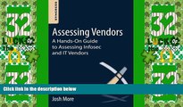 Big Deals  Assessing Vendors: A Hands-On Guide to Assessing Infosec and IT Vendors  Best Seller