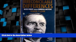 Big Deals  Irreconcilable Differences: Ross Perot Versus General Motors  Best Seller Books Most