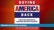 FAVORIT BOOK Buying America Back: A Real-Deal Blueprint for Restoring American Prosperity READ EBOOK