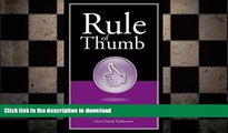 READ THE NEW BOOK Rule of Thumb: A Guide to Customer Service and Business Relationships (Rule