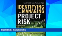 Must Have  Identifying and Managing Project Risk: Essential Tools for Failure-Proofing Your