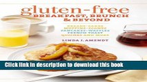 Books Gluten-Free Breakfast, Brunch   Beyond: Breads   Cakes * Muffins   Scones * Pancakes,