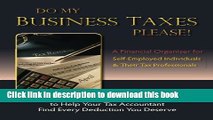 Books Do My Business Taxes Please: A Financial Organizer for Self-Employed Individuals   Their Tax