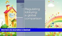 READ book  Regulating lobbying: a global comparison (European Policy Research Unit Series MUP)