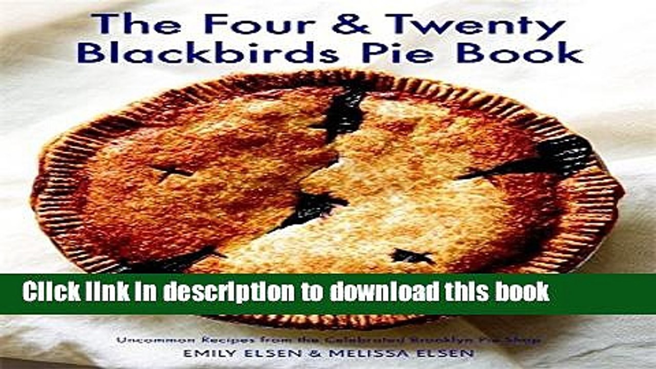 Books The Four   Twenty Blackbirds Pie Book: Uncommon Recipes from the Celebrated Brooklyn Pie