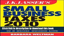 Ebook JK Lasser s Small Business Taxes 2010: Your Complete Guide to a Better Bottom Line Full Online