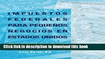 Ebook Impuestos Federales Para PequeÃ±os Negocios En Estados Unidos (Volume 2) (Spanish Edition)