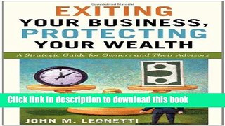 Books Exiting Your Business, Protecting Your Wealth: A Strategic Guide for Owners and Their