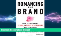 PDF ONLINE Romancing the Brand: How Brands Create Strong, Intimate Relationships with Consumers