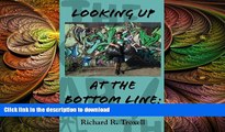 Free [PDF] Downlaod  Looking Up At The Bottom Line: The Struggle For the Living WageÂ   BOOK
