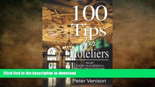 READ THE NEW BOOK 100 Tips for Hoteliers: What Every Successful Hotel Professional Needs to Know
