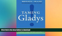 FAVORIT BOOK Taming Gladys!: The Busy Leader s Guide to Creating Fierce Customer Loyalty FREE BOOK