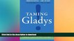 FAVORIT BOOK Taming Gladys!: The Busy Leader s Guide to Creating Fierce Customer Loyalty FREE BOOK