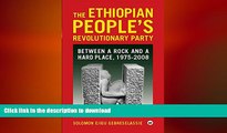 FREE PDF  THE ETHIOPIAN PEOPLE S REVOLUTIONARY PARTY:Between a Rock and a Hard Place, 1975-2008