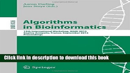 Books Algorithms in Bioinformatics: 13th International Workshop, WABI 2013, Sophia Antipolis,