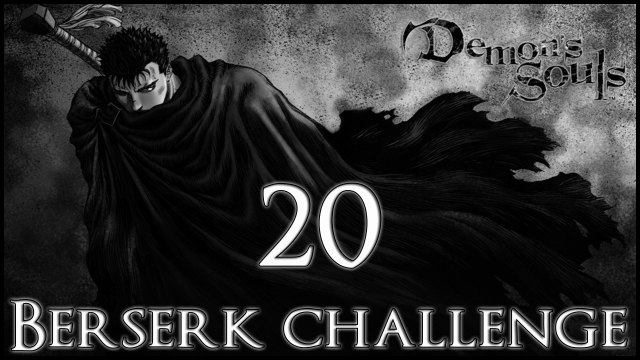 Demon's Souls [Berserk build] - 20 - World 1-3 [Penetrator]