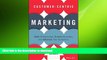 FAVORIT BOOK Customer-Centric Marketing: Build Relationships, Create Advocates, and Influence Your