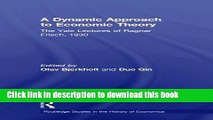 [Download] A Dynamic Approach to Economic Theory: The Yale Lectures of Ragnar Frisch, 1930 Free