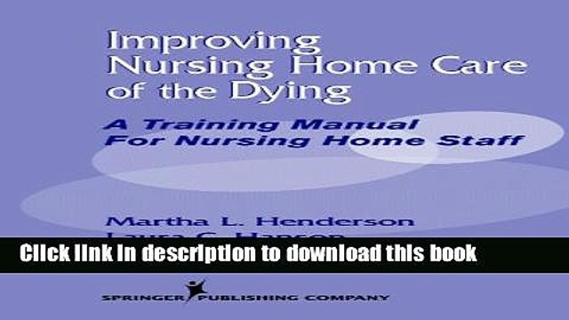 Ebook Improving Nursing Home Care of the Dying: A Training Manual for Nursing Home Staff Free Online