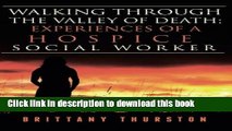 Books Walking Through the Valley of Death; Experiences of a Hospice Social Worker: Experiences of