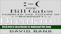 Ebook Breaking Windows: How Bill Gates Fumbled the Future of Microsoft Free Online