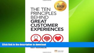 DOWNLOAD The Ten Principles Behind Great Customer Experiences (Financial Times Series) READ PDF